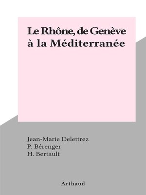 cover image of Le Rhône, de Genève à la Méditerranée
